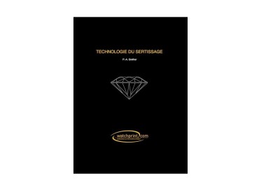 TECHNOLOGIE DU SERTISSAGE - LIVRE TECHNIQUE DU SERTI